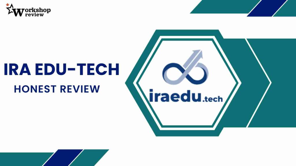 Ira Edu-Tech Honest Review