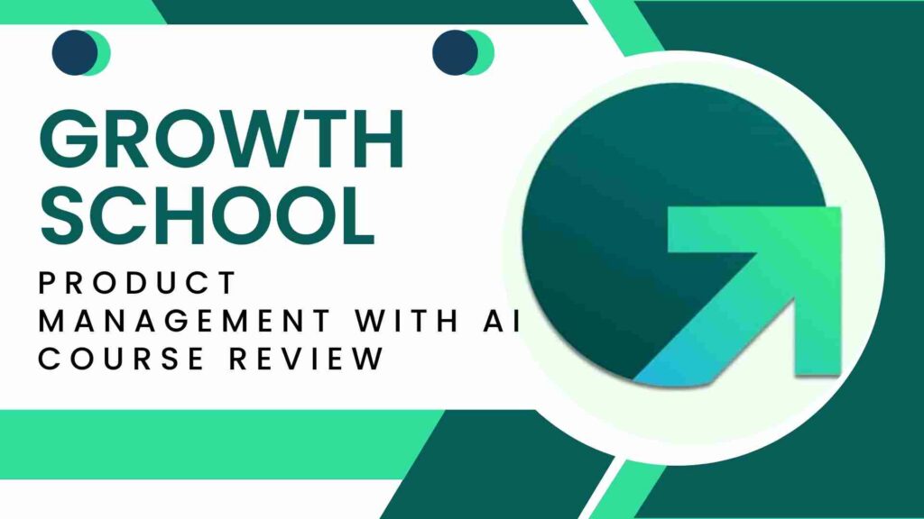 Growth School Product Management with AI Course Review