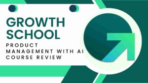 Growth School Product Management with AI Course Review 3 Growth School Product Management with AI Course Review