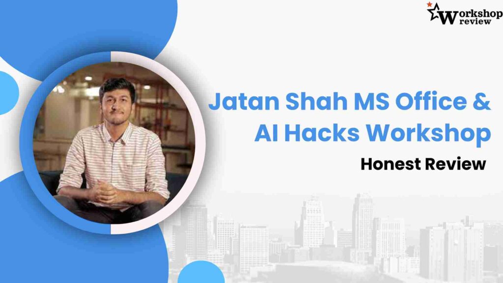 Jatan Shah MS Office & AI Hacks Workshop Honest Review