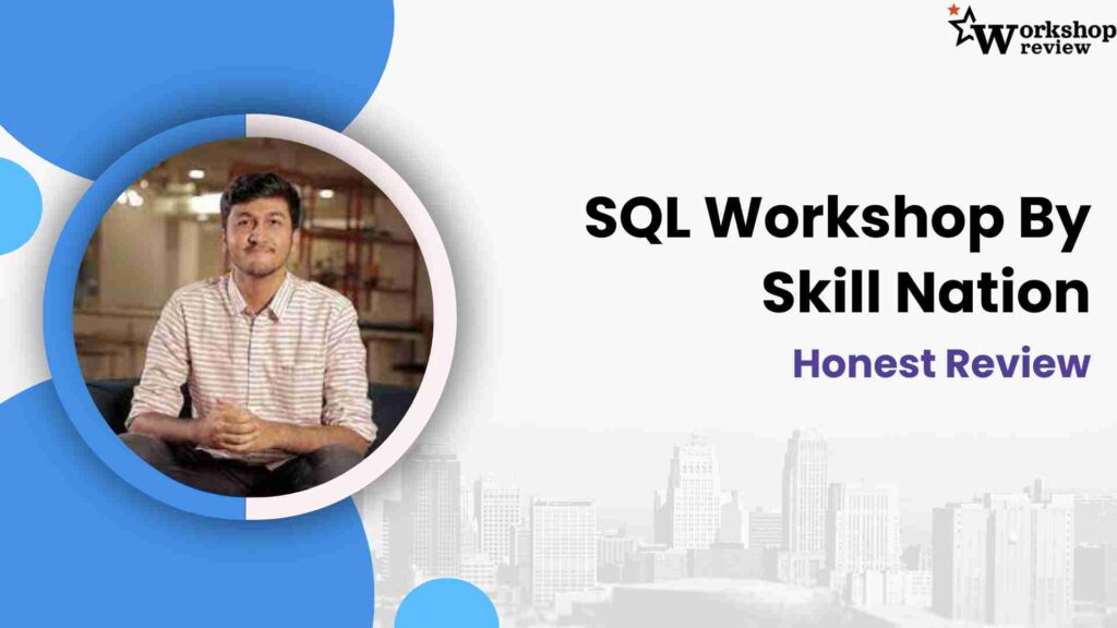 SQL Workshop By Skill Nation: An Honest Review