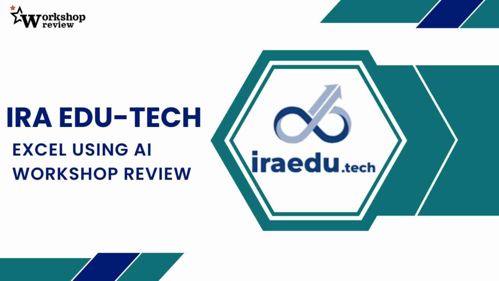 Ira Edu-tech Excel using AI Workshop Review