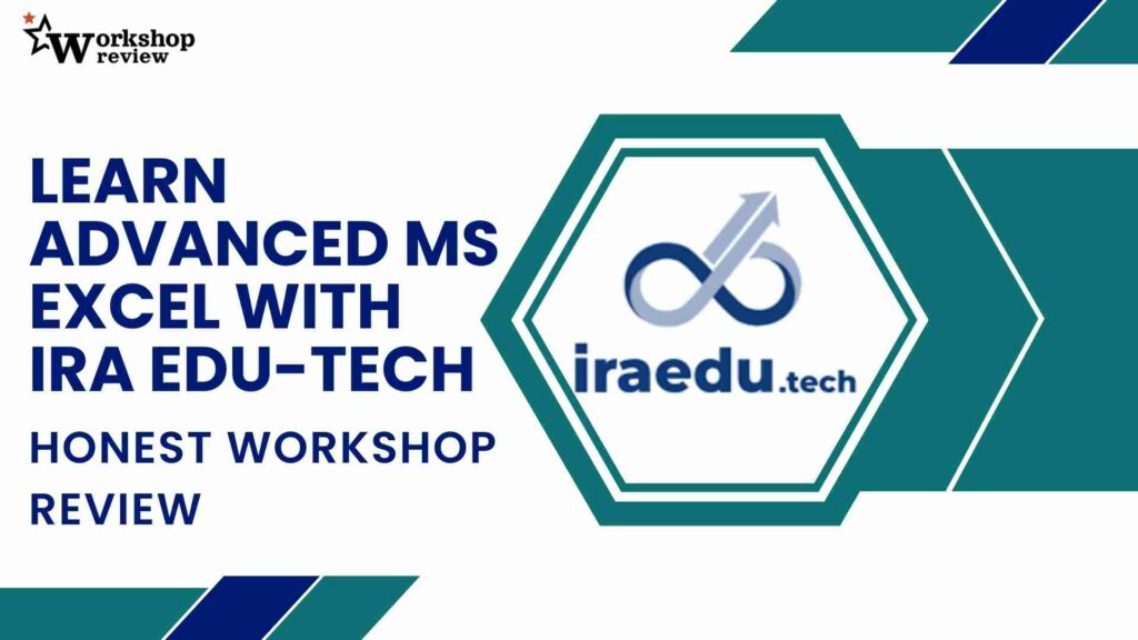 Learn Advanced MS Excel with Ira Edu-Tech: Honest Workshop Review