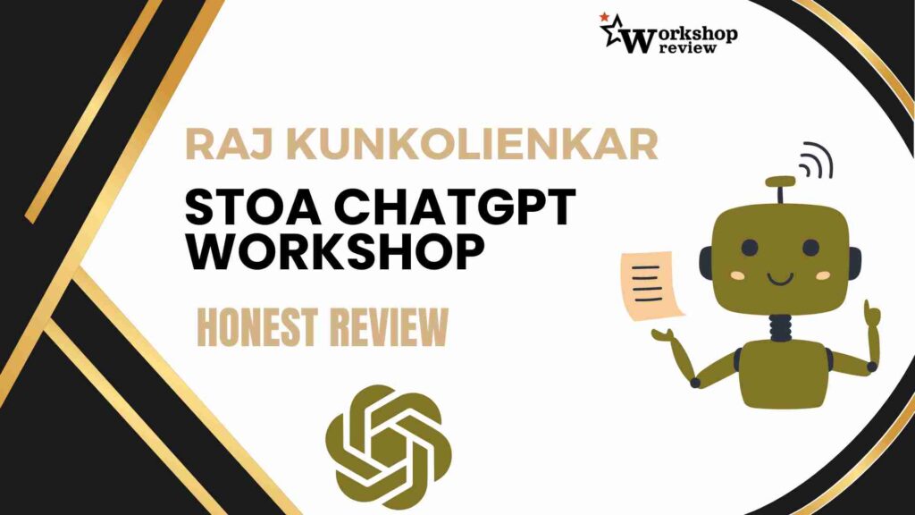 Raj Kunkolienkar: STOA ChatGPT Workshop Honest Review