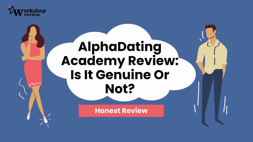 AlphaDating Academy Review: Is It Genuine Or Not?