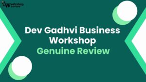 Dev Gadhvi Business Workshop Genuine Review 3 Dev Gadhvi Business Workshop Genuine Review