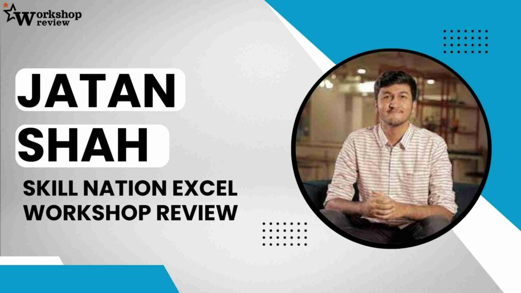 Jatan Shah Skill Nation Excel Workshop Review