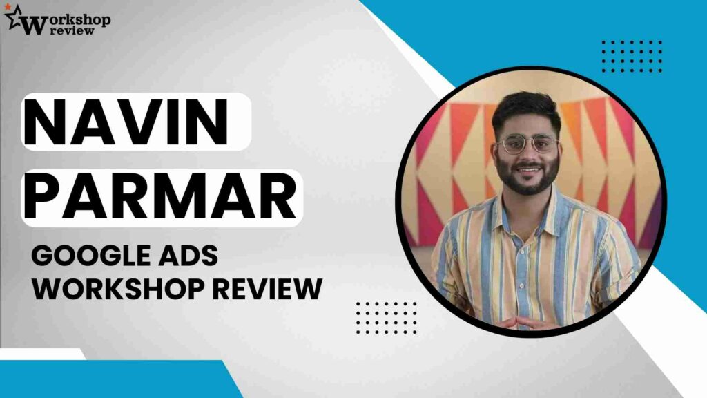 Google Ads Workshop By Navin Parmar