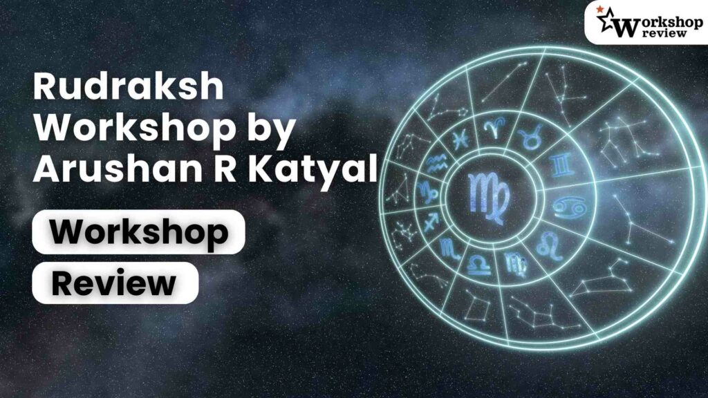 Rudraksh Workshop by Arushan R Katyal